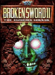 Broken Sword: The Smoking Mirror